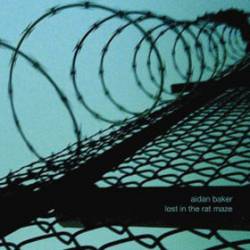 Aidan Baker : Lost in the Rat Maze